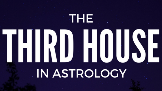 All You Need to Know About Third House Astrology