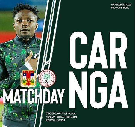 When and where to watch the Super Eagles vs Nigeria return leg against the Central African Republic