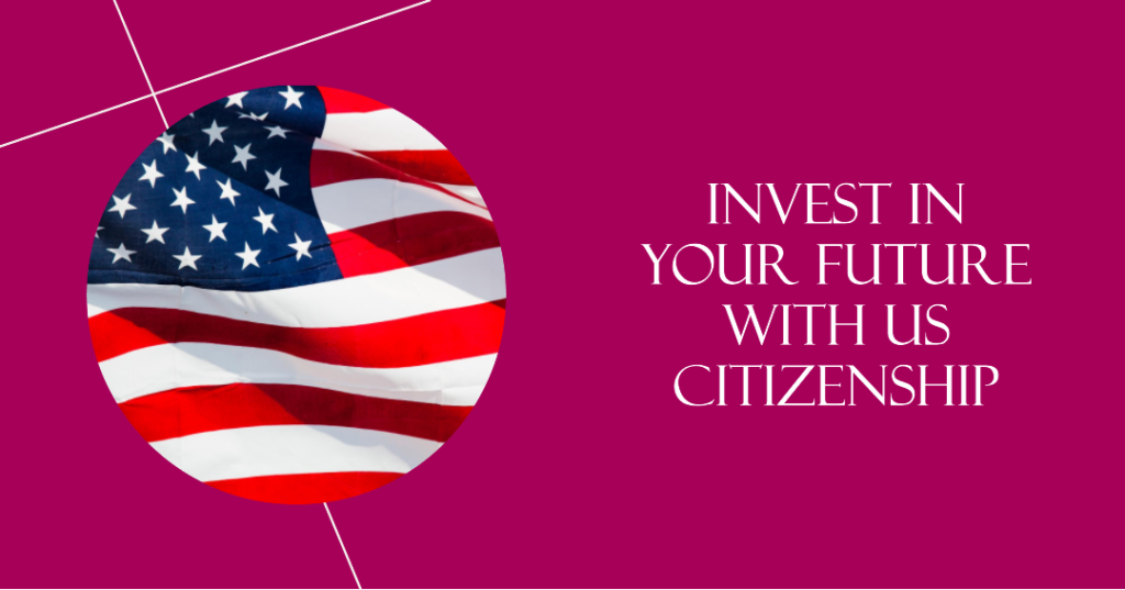 The Path to US Citizenship by Investment in 2023