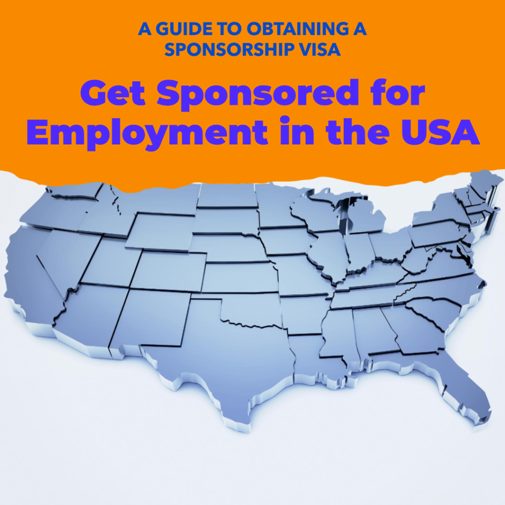 USA Sponsorship Visa For Employment: How To Obtain Sponsorship For Employment